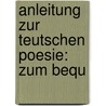 Anleitung Zur Teutschen Poesie: Zum Bequ door Franz Wokenius