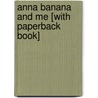 Anna Banana and Me [With Paperback Book] door Lenore Blegvad