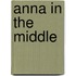 Anna In The Middle