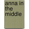 Anna In The Middle door Barbara Elsborg