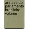 Annaes Do Parlamento Brazileiro, Volume door Onbekend