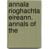 Annala Rioghachta Eireann. Annals Of The door Ferfeasa O'Mulconry