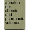 Annalen Der Chemie Und Pharmacie Volumes by Justus Liebig