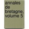 Annales De Bretagne, Volume 5 door Onbekend
