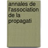 Annales De L'Association De La Propagati door Onbekend