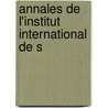 Annales De L'Institut International De S door Onbekend