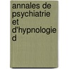 Annales De Psychiatrie Et D'Hypnologie D door Onbekend