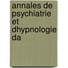 Annales De Psychiatrie Et Dhypnologie Da door Onbekend