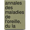 Annales Des Maladies De L'Oreille, Du La door Onbekend