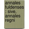 Annales Fuldenses : Sive, Annales Regni door Ca 770-840 Einhard