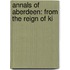 Annals Of Aberdeen: From The Reign Of Ki