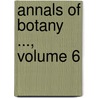 Annals Of Botany ..., Volume 6 by Unknown