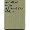 Annals Of Indian Administration V14: In door Professor George Smith