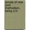 Annals Of New York Methodism, Being A Hi door Samuel A. Seaman