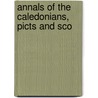 Annals Of The Caledonians, Picts And Sco door Joseph Ritson