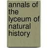 Annals Of The Lyceum Of Natural History door Onbekend