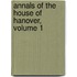 Annals of the House of Hanover, Volume 1