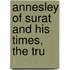 Annesley Of Surat And His Times, The Tru