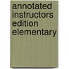 Annotated Instructors Edition Elementary door Onbekend