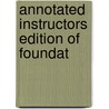 Annotated Instructors Edition Of Foundat door Onbekend