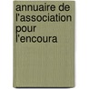 Annuaire De L'Association Pour L'Encoura door Onbekend