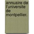 Annuaire De L'Universite De Montpellier.