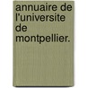 Annuaire De L'Universite De Montpellier. door Universite de Montpellier