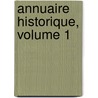 Annuaire Historique, Volume 1 by Unknown