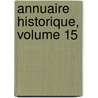 Annuaire Historique, Volume 15 by Unknown