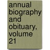 Annual Biography and Obituary, Volume 21 by Unknown