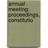 Annual Meeting: Proceedings, Constitutio door Onbekend