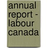 Annual Report - Labour Canada door Onbekend