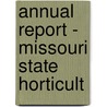 Annual Report - Missouri State Horticult by Unknown Author