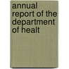 Annual Report Of The Department Of Healt by Unknown