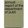Annual Report Of The Department Of Publi door Onbekend