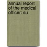 Annual Report Of The Medical Officer: Su door Onbekend