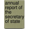 Annual Report Of The Secretary Of State door Onbekend