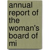 Annual Report Of The Woman's Board Of Mi by Unknown