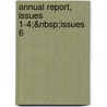 Annual Report, Issues 1-4;&Nbsp;Issues 6 by Unknown