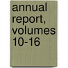 Annual Report, Volumes 10-16 door Onbekend