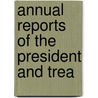 Annual Reports Of The President And Trea door Onbekend