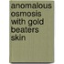 Anomalous Osmosis With Gold Beaters Skin
