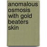 Anomalous Osmosis With Gold Beaters Skin by Orin Edward Madison