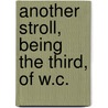 Another Stroll, Being The Third, Of W.C. by William Cusack Smith