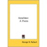 Anselmo: A Poem door Onbekend