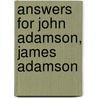 Answers For John Adamson, James Adamson by Unknown