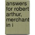 Answers For Robert Arthur, Merchant In I