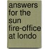 Answers For The Sun Fire-Office At Londo