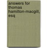 Answers For Thomas Hamilton-Macgill, Esq door Onbekend