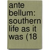 Ante Bellum: Southern Life As It Was (18 door Onbekend